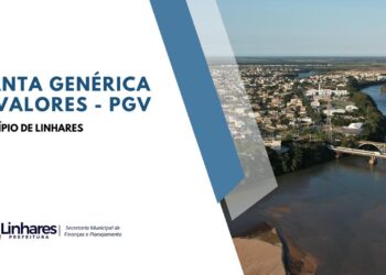 Justiça Fiscal em Pauta: Novo IPTU de Linhares promete corrigir distorções históricas e aliviar bairros carentes